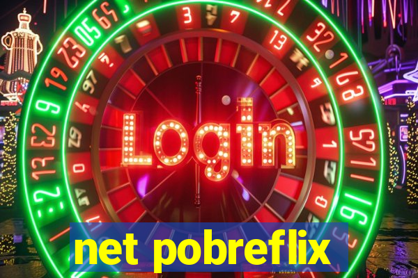net pobreflix